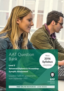 [9781509712700] AAT Advanced Diploma in Accounting Synoptic Assessment Level 3 Question Bank